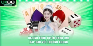 Casino Trực Tuyến UK88