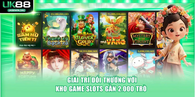UK88 18 Giải trí đổi thưởng với kho game Slots số lượng lớn gần 2.000 trò