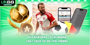 Kèo xiên UK88 có lợi nhuận cao
