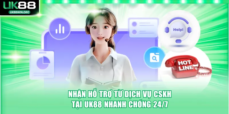 UK88 16 Nhận hỗ trợ từ dịch vụ CSKH tại UK88 nhanh chóng 24/7