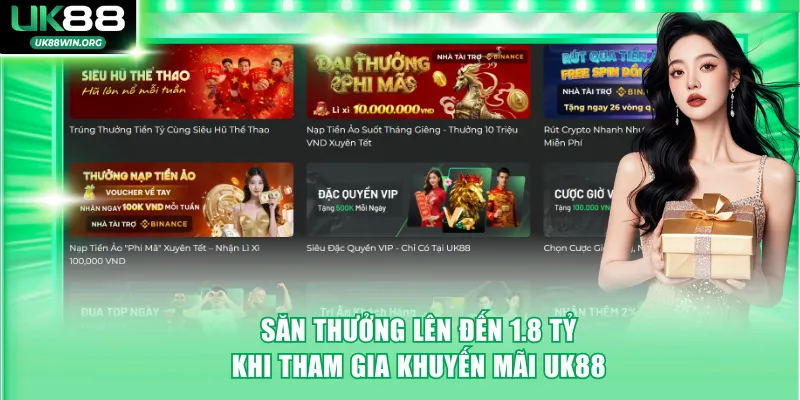 UK88 17 Săn thưởng khủng lên đến 1.8 tỷ khi tham gia khuyến mãi UK88